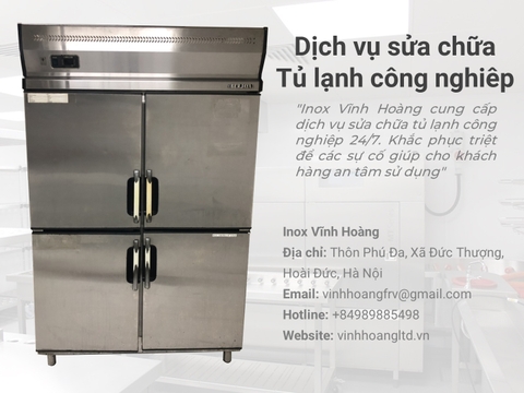 Dịch vụ sửa chữa tủ lạnh công nghiệp tại Hà Nội - Inox Vĩnh Hoàng