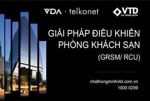 VTD Smarthome tổ chức Hội thảo Giải pháp Điều khiển phòng khách sạn (GRSM/RCU)