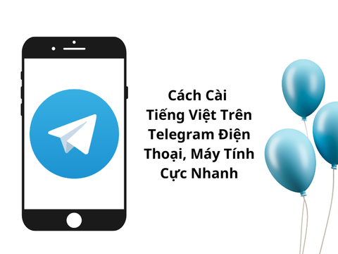 Cách Cài Tiếng Việt Trên Telegram Điện Thoại, Máy Tính Nhanh Chóng