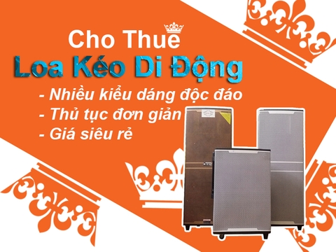 Cho thuê loa kéo di động - THUÊ LOA KÉO ! Cho thuê loa kéo di động - THUÊ LOA KÉO !