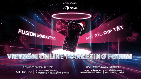 SỰ KIỆN MARKETING KHÔNG THỂ BỎ LỠ: VOMF 2023 - Tăng tốc Doanh số mùa Tết