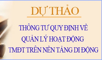 Đóng góp dự ý kiến với Dự thảo Thông tư quản lý hoạt động TMĐT trên nền tảng di động
