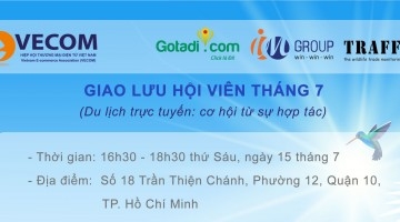 Giao lưu hội viên tháng 7: Du lịch trực tuyến – cơ hội từ sự hợp tác