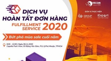 Sắp diễn ra Diễn đàn Dịch vụ hoàn tất đơn hàng – Fulfillment Service 2020