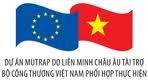 KHAI TRƯƠNG Dự án Hỗ trợ Chính sách Thương mại và Đầu tư của châu Âu (EU-MUTRAP)