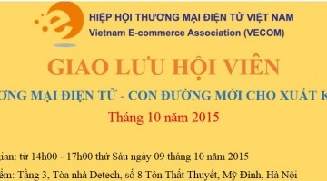 Giao lưu Hội viên tháng 10: Thương mại điện tử – Con đường mới cho xuất khẩu