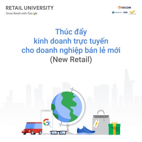 Thúc đẩy kinh doanh trực tuyến cho nhà bán lẻ mới (New Retail)