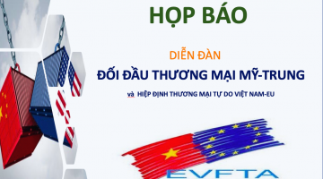 Diễn đàn Đối đầu Thương mại Mỹ-Trung và Hiệp định Thương mại tự do Việt Nam-EU