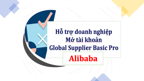 Mời Doanh nghiệp tham gia dự án: Mở tài khoản Global Supplier Basic Pro