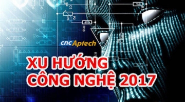 Những xu hướng công nghệ trong năm 2017