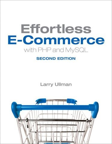 Effortless E-commerce with PHP and MYSQL (2nd edition)