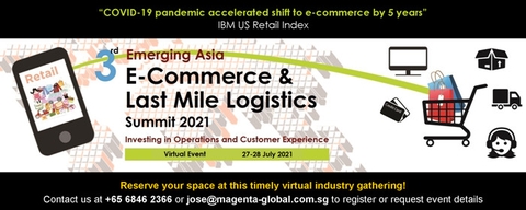 INVITATION TO JOIN: 3rd Emerging Asia E-Commerce & Last Mile Logistics Virtual Summit 2021 - July 27-28 (Online)