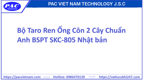 Bộ Taro Ren Ống Côn 2 Cây Chuẩn Anh BSPT SKC-805 Nhật bản