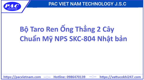 Bộ Taro Ren Ống Thẳng 2 Cây Chuẩn Mỹ NPS SKC-804 Nhật bản