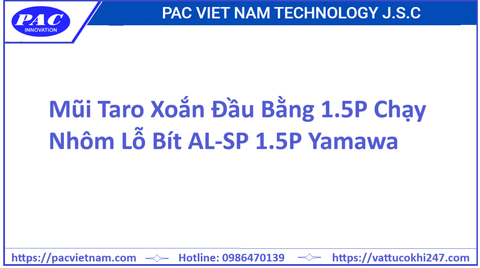 Mũi Taro Xoắn Đầu Bằng 1.5P Chạy Nhôm Lỗ Bít AL-SP 1.5P Yamawa