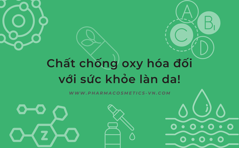 Chất chống oxy hóa đối với sức khỏe làn da!