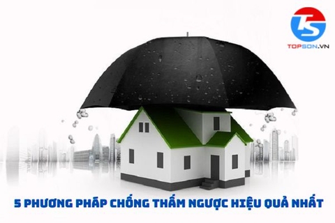 Chống thấm ngược là gì? 5 phương pháp chống thấm ngược hiệu quả nhất