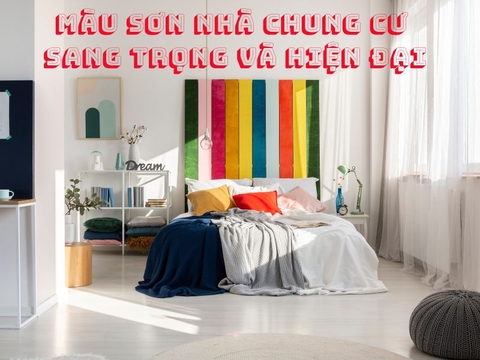 Tìm hiểu màu sơn nhà chung cư đẹp, sang trọng, hiện đại mới nhất
