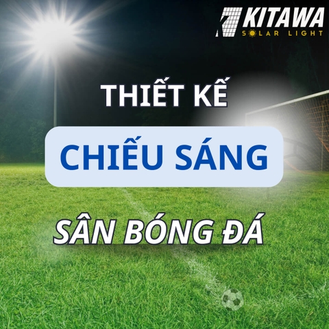 5 tiêu chuẩn thiết kế chiếu sáng sân bóng đá đạt chuẩn quốc tế