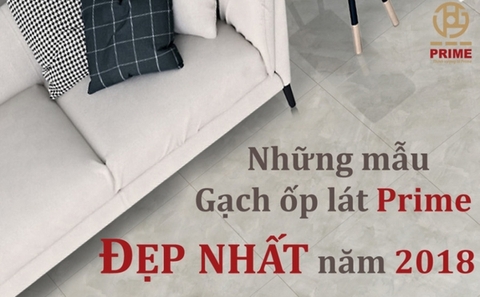 Những mẫu gạch ốp lát Prime đẹp nhất 2018