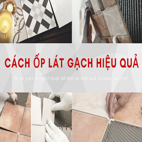 Cách ốp lát gạch hiệu quả