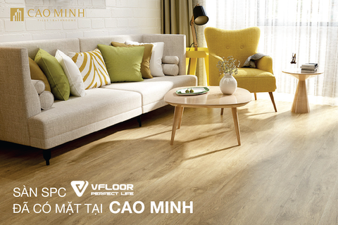 SÀN SPC VFLOOR NAY ĐÃ CÓ MẶT TẠI SHOWROOM CAO MINH!