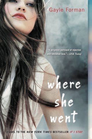 Where She Went (If I Stay, #2)
