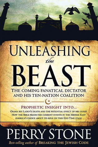Unleashing the Beast: The Coming Fanatical Dictator and His Ten-Nation Coalition