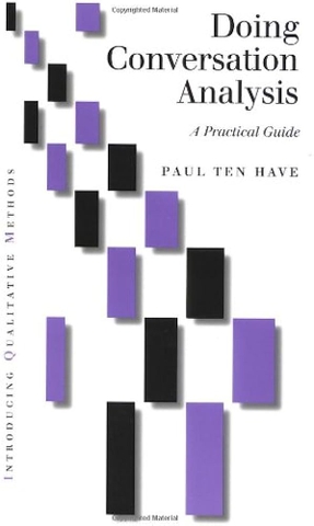 Doing Conversation Analysis: A Practical Guide (Introducing Qualitative Methods series)
