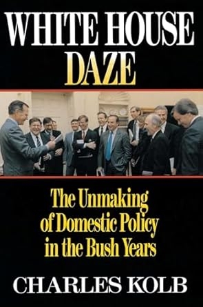 White House Daze the Unmaking Domestic Policy in the Bush Years