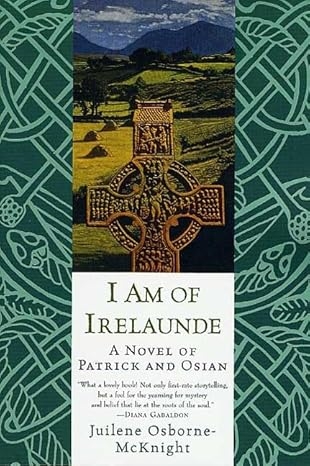 I Am of Irelaunde: A Novel of Patrick and Osian