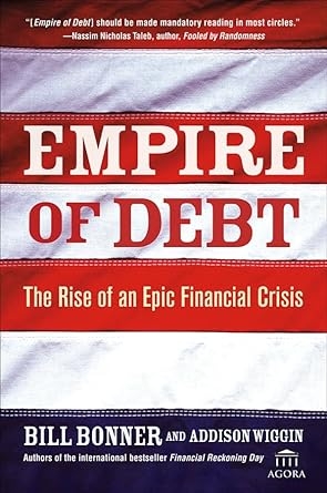 Empire of Debt: The Rise of an Epic Financial Crisis