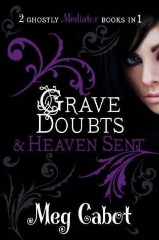Grave Doubts / Heaven Sent (The Mediator, #5-6)