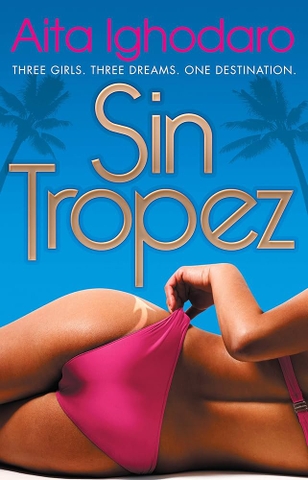 Sin Tropez: Three Girls, Three Dreams, One Destination