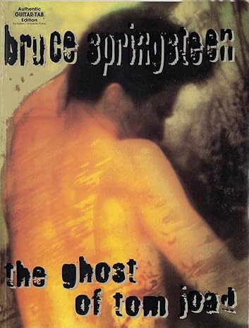 Bruce Springsteen - The Ghost of Tom Joad: Authentic Guitar TAB