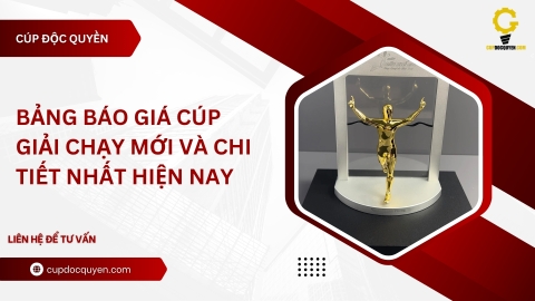 Bảng báo giá cúp giải chạy mới và chi tiết nhất hiện nay