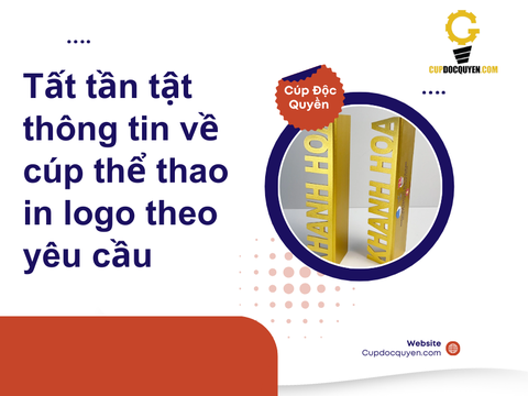 Tất tần tật thông tin về cúp thể thao in logo theo yêu cầu