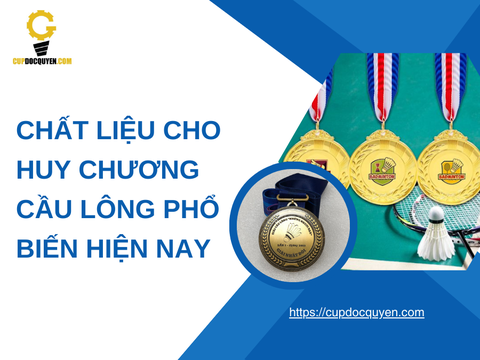 Các loại chất liệu cho huy chương cầu lông phổ biến hiện nay