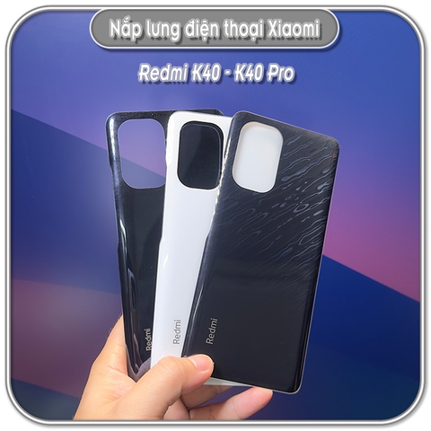 Nắp lưng Redmi K40 - K40 Pro