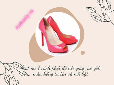 Giày cao gót màu hồng phối đồ như thế nào: 7 cách phối đồ nổi bật, tự tin