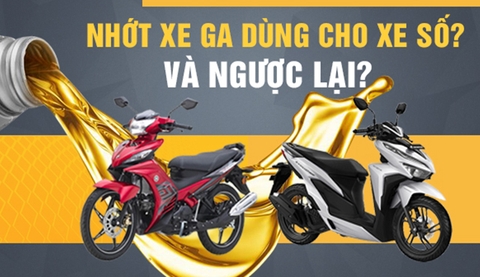 NHỚT XE SỐ DÙNG CHO XE TAY GA ĐƯỢC KHÔNG?