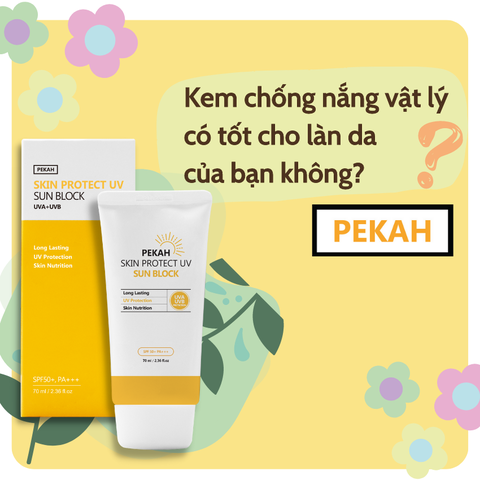KEM CHỐNG NẮNG VẬT LÝ CÓ TỐT CHO LÀN DA CỦA BẠN KHÔNG ?