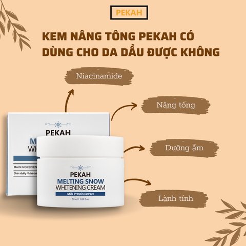 KEM NÂNG TONE PEKAH DÙNG ĐƯỢC CHO DA DẦU KHÔNG ?