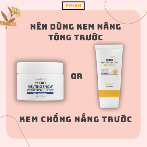 NÊN DÙNG KEM NÂNG TÔNG TRƯỚC HAY KEM CHỐNG NẮNG TRƯỚC