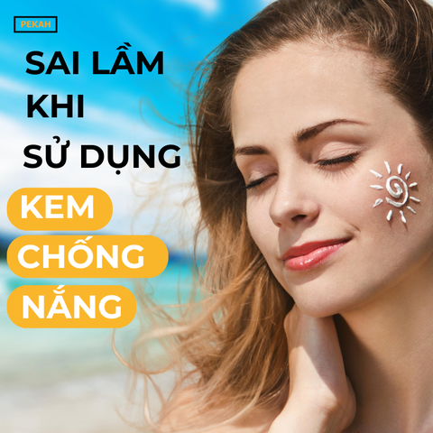 NHỮNG SAI LẦM KHI BÔI KEM CHỐNG NẮNG