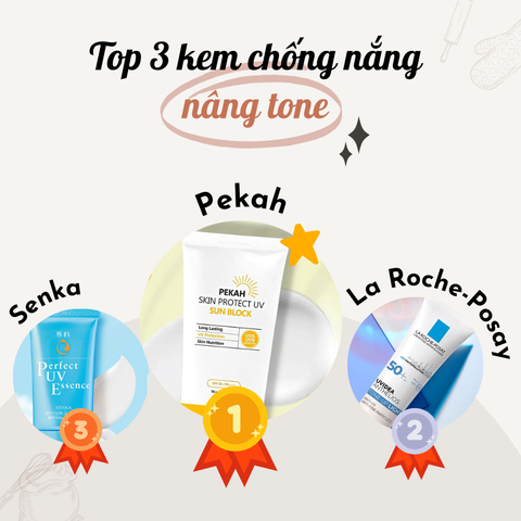 TOP CÁC LOẠI KEM CHỐNG NẮNG NÂNG TONE HIỆN NAY