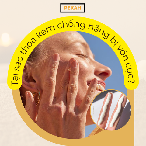 Vì sao thoa kem chống nắng bị vón cục? Nguyên nhân và cách khắc phục