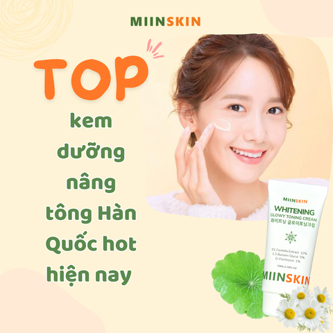 Top kem dưỡng nâng tông Hàn Quốc hot hiện nay