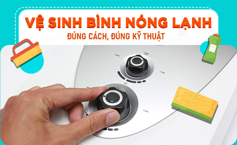 Hướng dẫn chi tiết cách súc bình nóng lạnh đúng cách, đúng kỹ thuật