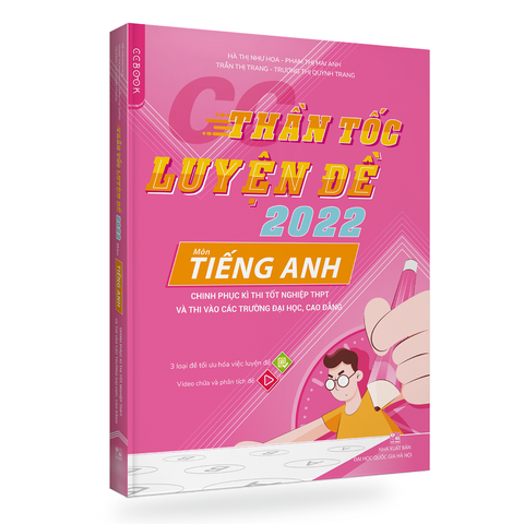 Sách - CC Thần tốc luyện đề 2022 môn Tiếng Anh  chinh phục kì thi tốt nghiệp THPT và thi vào các trường đại học